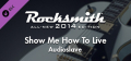 Rocksmith® 2014 – Audioslave - “Show Me How to Live” Rocksmith® 2014 – Audioslave - “Show Me How to Live” Logo
